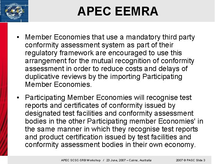 APEC EEMRA • Member Economies that use a mandatory third party conformity assessment system