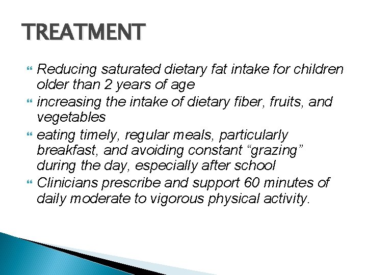 TREATMENT Reducing saturated dietary fat intake for children older than 2 years of age