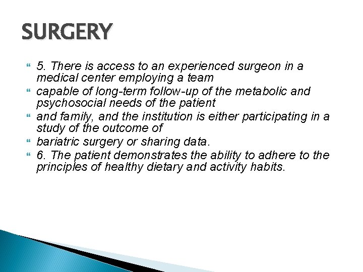 SURGERY 5. There is access to an experienced surgeon in a medical center employing