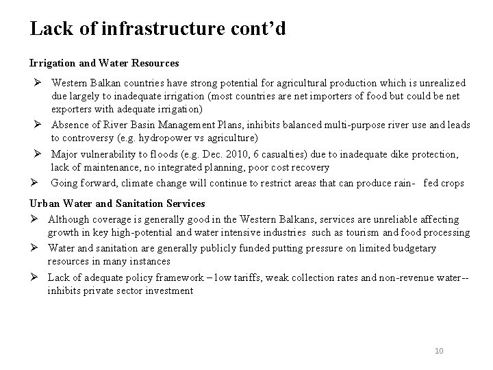 Lack of infrastructure cont’d Irrigation and Water Resources Ø Western Balkan countries have strong