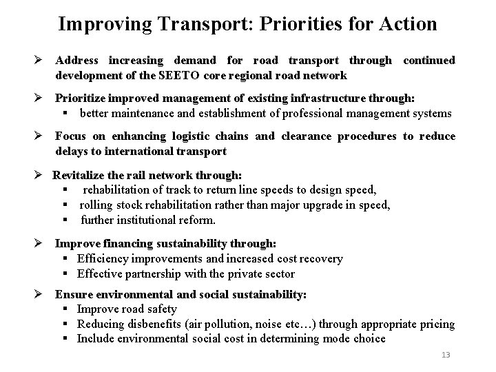 Improving Transport: Priorities for Action Ø Address increasing demand for road transport through continued