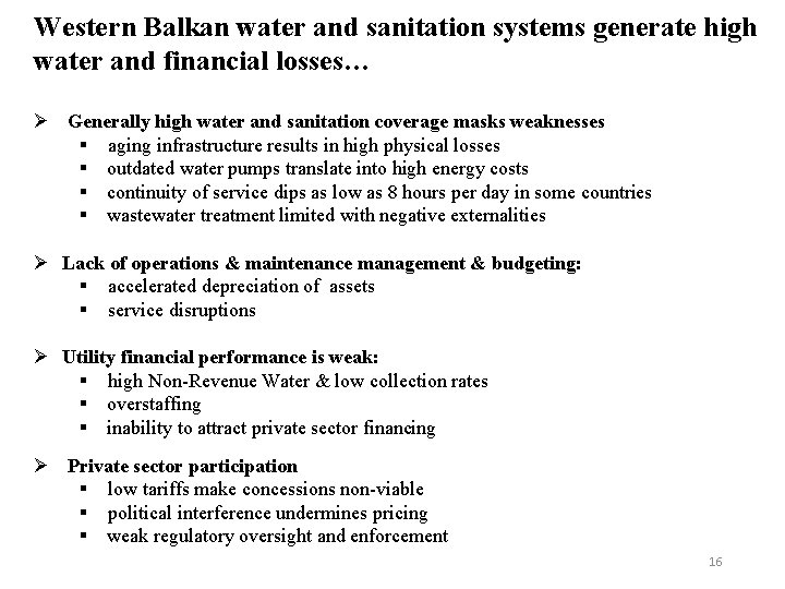 Western Balkan water and sanitation systems generate high water and financial losses… Ø Generally