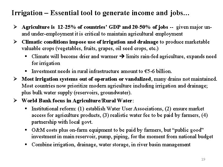 Irrigation – Essential tool to generate income and jobs… Ø Agriculture is 12 -25%