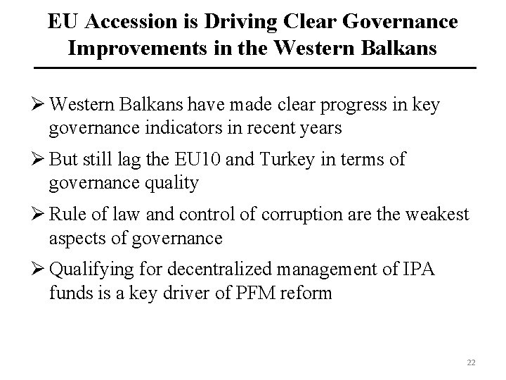 EU Accession is Driving Clear Governance Improvements in the Western Balkans Ø Western Balkans