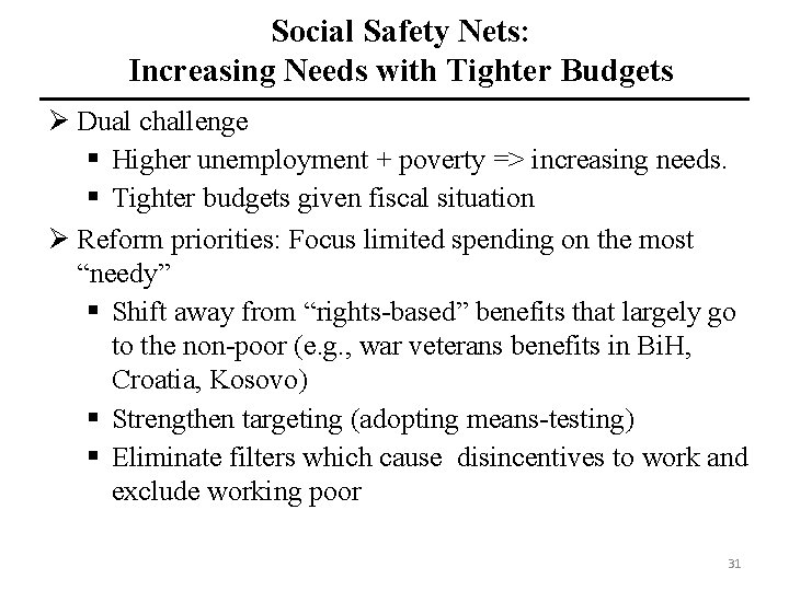 Social Safety Nets: Increasing Needs with Tighter Budgets Ø Dual challenge § Higher unemployment