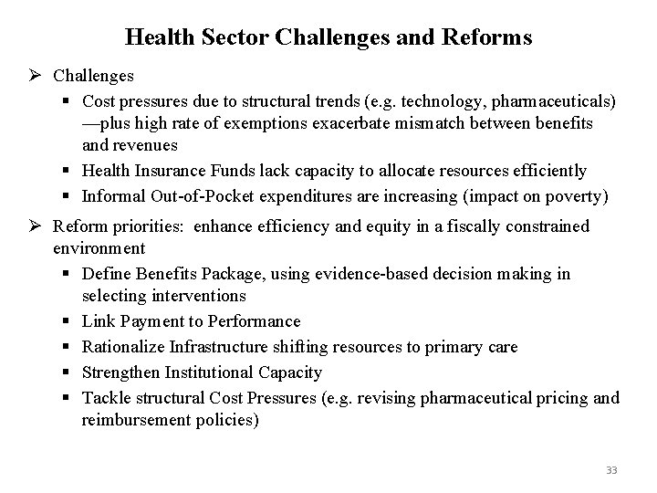 Health Sector Challenges and Reforms Ø Challenges § Cost pressures due to structural trends