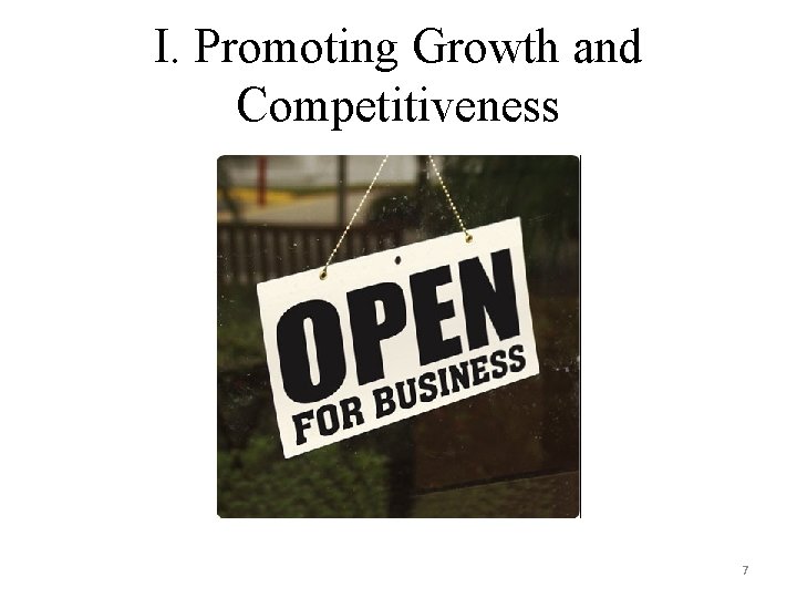 I. Promoting Growth and Competitiveness 7 