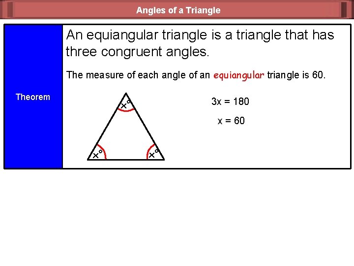 Angles of a Triangle An equiangular triangle is a triangle that has three congruent