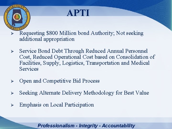 APTI Ø Requesting $800 Million bond Authority; Not seeking additional appropriation Ø Service Bond