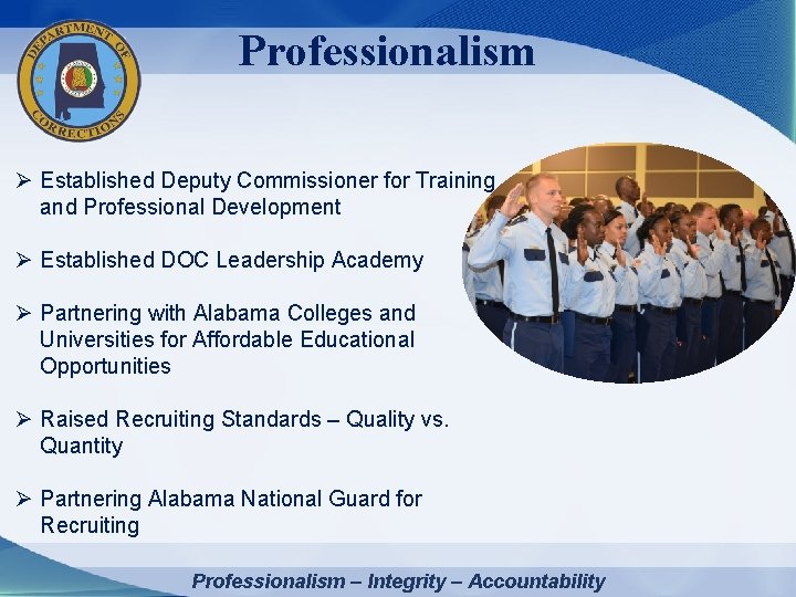 Professionalism Ø Established Deputy Commissioner for Training and Professional Development Ø Established DOC Leadership