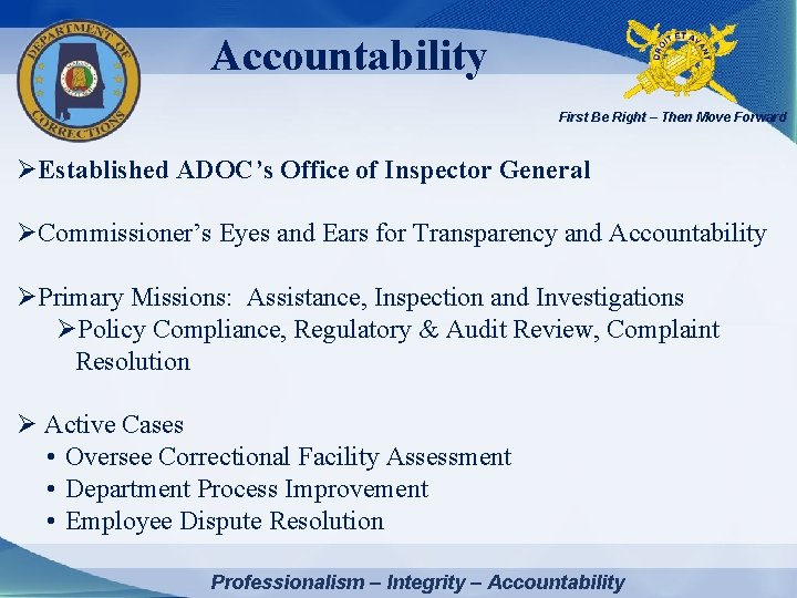 Accountability First Be Right – Then Move Forward ØEstablished ADOC’s Office of Inspector General