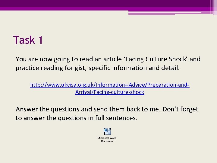 Task 1 You are now going to read an article ‘Facing Culture Shock’ and