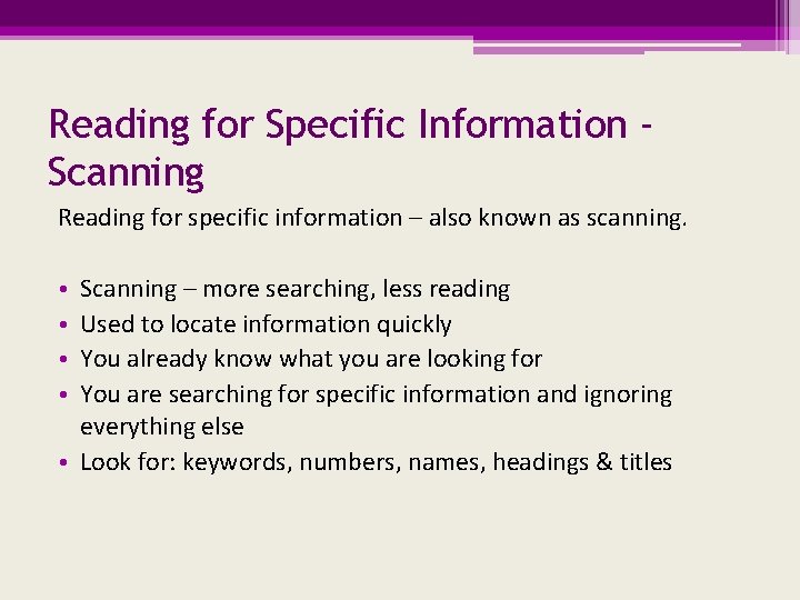 Reading for Specific Information Scanning Reading for specific information – also known as scanning.