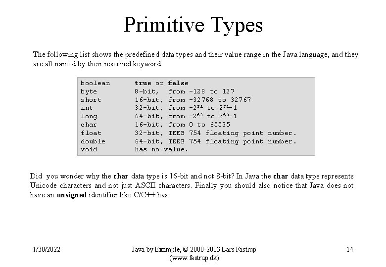 Primitive Types The following list shows the predefined data types and their value range