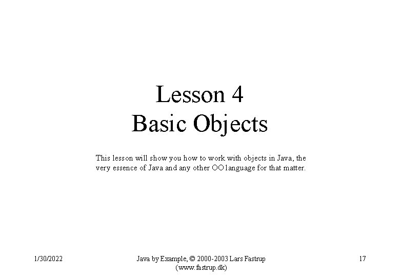 Lesson 4 Basic Objects This lesson will show you how to work with objects