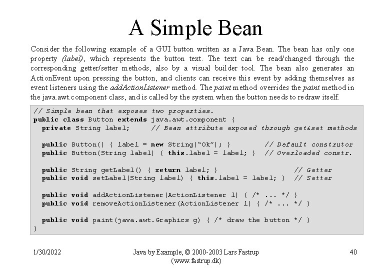 A Simple Bean Consider the following example of a GUI button written as a