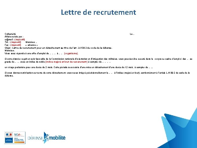 Lettre de recrutement Collectivité Affaire suivie par : e@mail : (impératif) Tél. : (impératif)