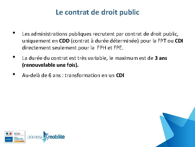 Le contrat de droit public • Les administrations publiques recrutent par contrat de droit