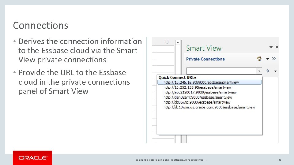 Connections • Derives the connection information to the Essbase cloud via the Smart View