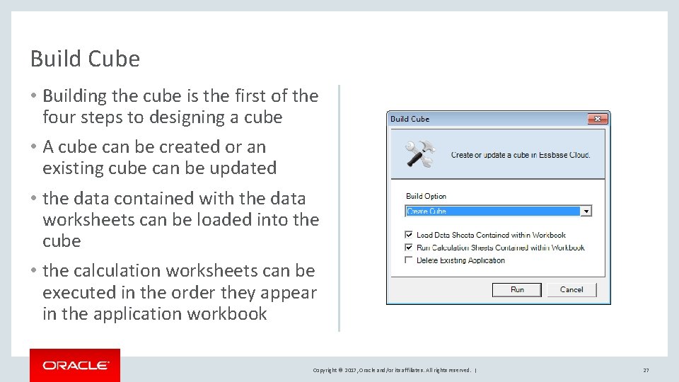 Build Cube • Building the cube is the first of the four steps to