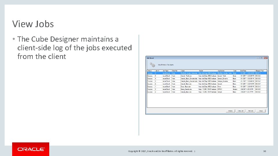 View Jobs • The Cube Designer maintains a client-side log of the jobs executed