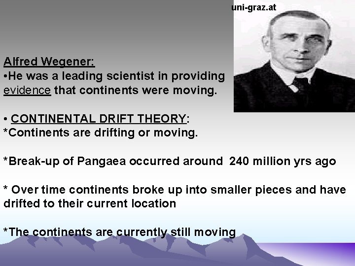 uni-graz. at Alfred Wegener: • He was a leading scientist in providing evidence that uni-graz. at Alfred Wegener: • He was a leading scientist in providing evidence that