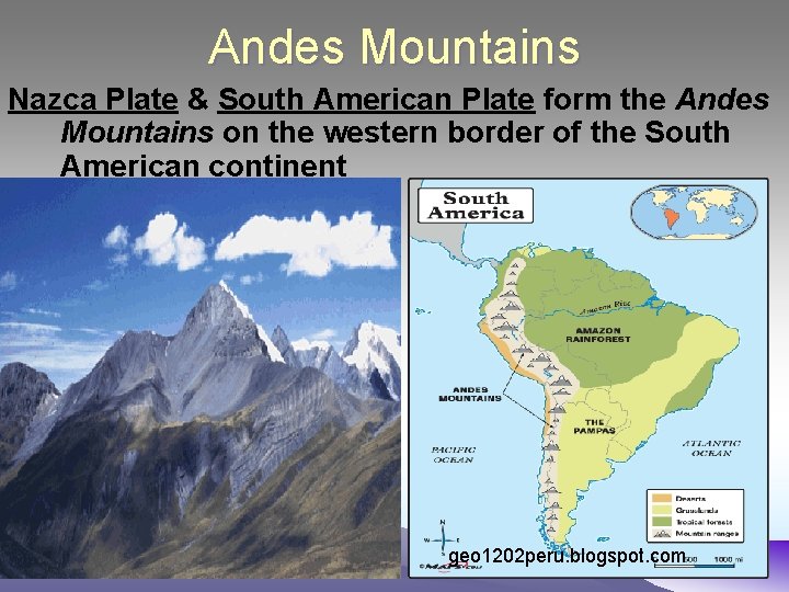 Andes Mountains Nazca Plate & South American Plate form the Andes Mountains on the