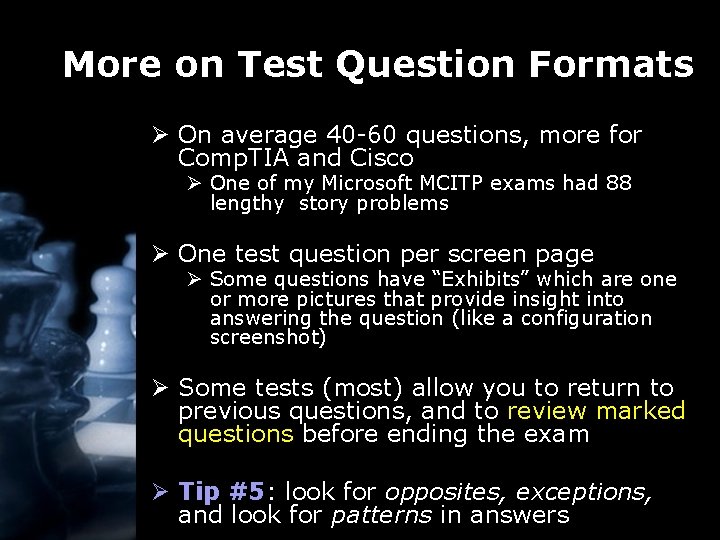 More on Test Question Formats Ø On average 40 -60 questions, more for Comp.