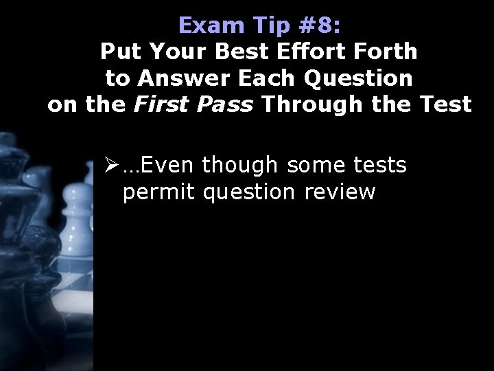 Exam Tip #8: Put Your Best Effort Forth to Answer Each Question on the