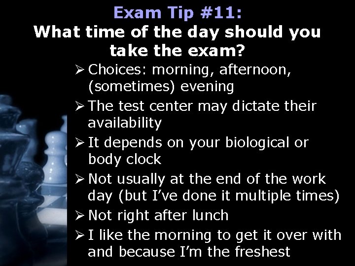 Exam Tip #11: What time of the day should you take the exam? Ø