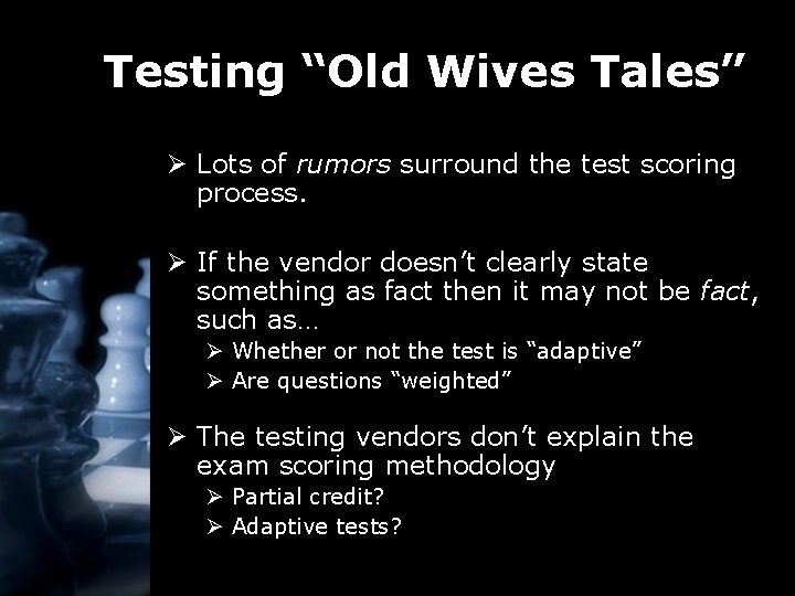 Testing “Old Wives Tales” Ø Lots of rumors surround the test scoring process. Ø