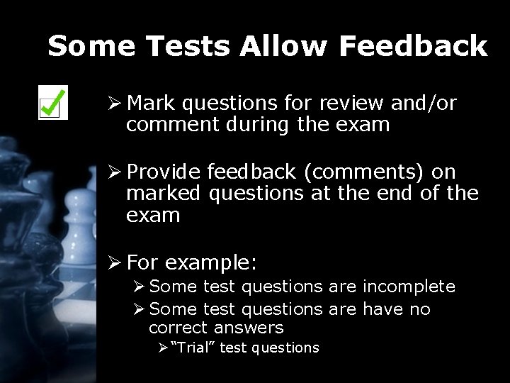 Some Tests Allow Feedback Ø Mark questions for review and/or comment during the exam