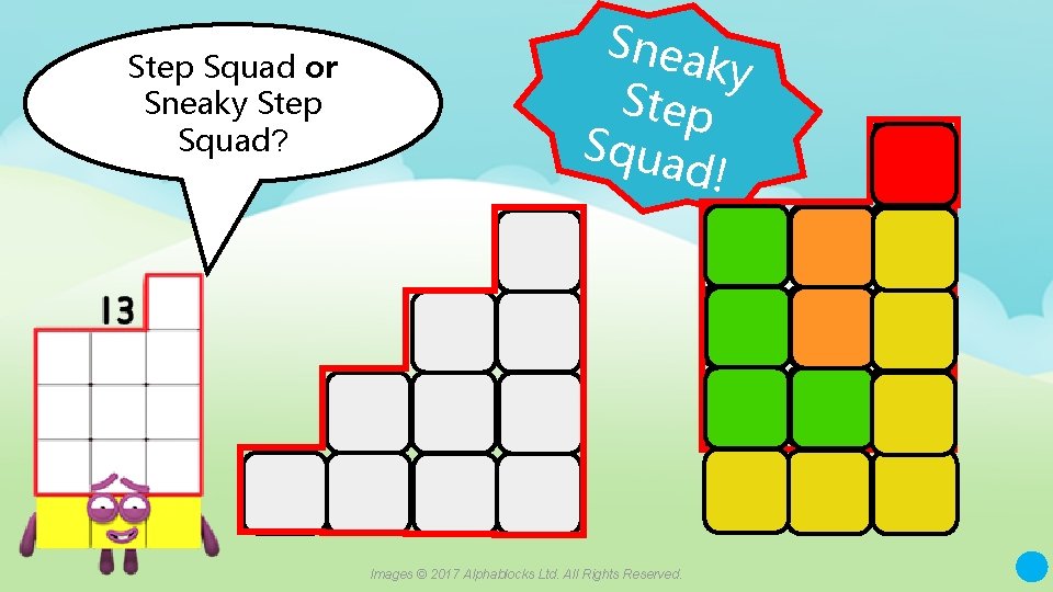 Step Squad or Sneaky Step Squad? Snea ky Step Squa d! Images © 2017