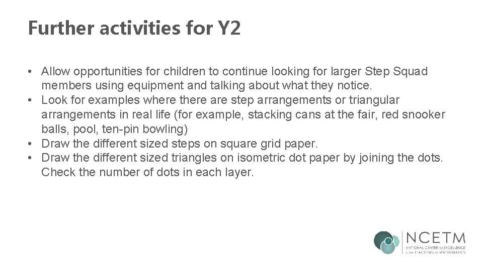 Further activities for Y 2 • Allow opportunities for children to continue looking for