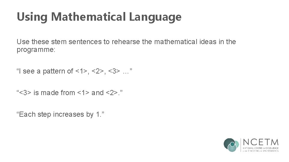 Using Mathematical Language Use these stem sentences to rehearse the mathematical ideas in the