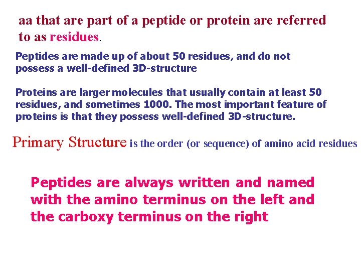 aa that are part of a peptide or protein are referred to as residues.