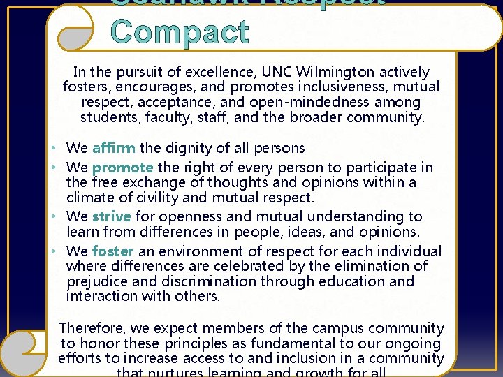 Seahawk Respect Compact In the pursuit of excellence, UNC Wilmington actively fosters, encourages, and