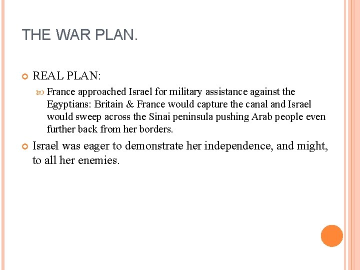 THE WAR PLAN. REAL PLAN: France approached Israel for military assistance against the Egyptians: