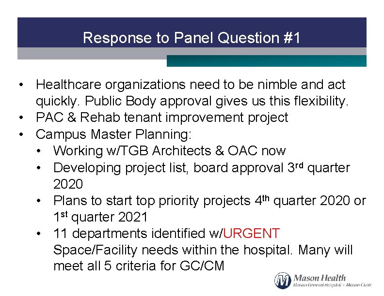 Response to Panel Question #1 • Healthcare organizations need to be nimble and act