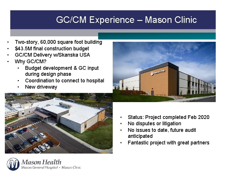 GC/CM Experience – Mason Clinic • • Two-story, 60, 000 square foot building $43.