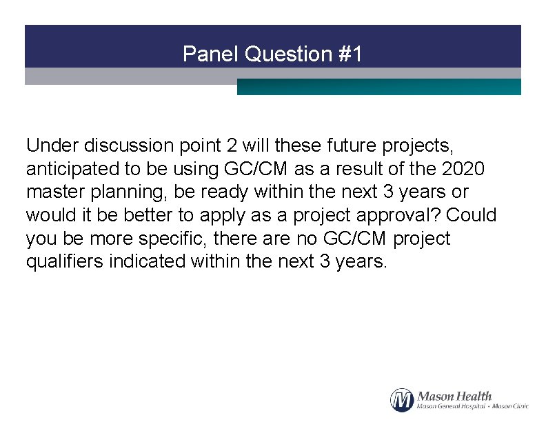 Panel Question #1 Under discussion point 2 will these future projects, anticipated to be