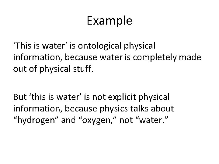 Example ‘This is water’ is ontological physical information, because water is completely made out