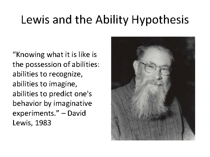 Lewis and the Ability Hypothesis “Knowing what it is like is the possession of