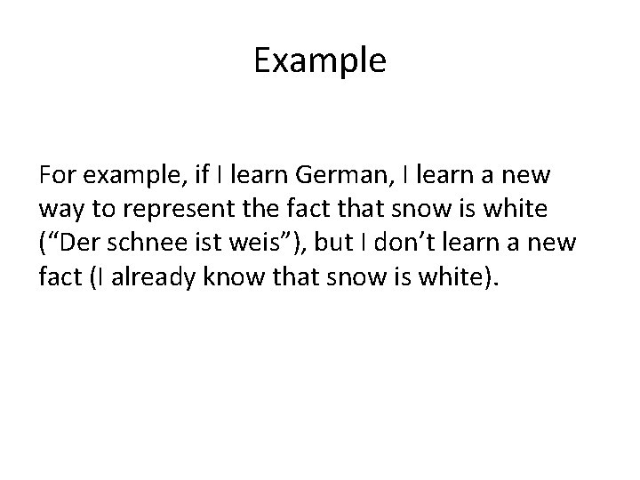 Example For example, if I learn German, I learn a new way to represent