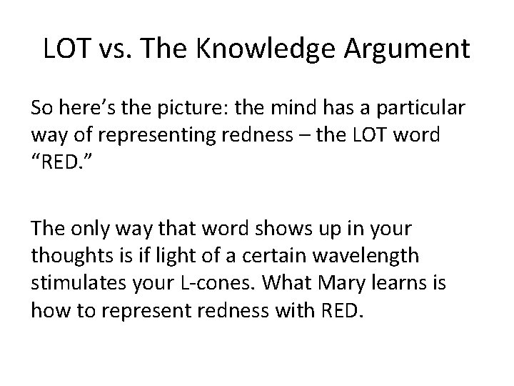 LOT vs. The Knowledge Argument So here’s the picture: the mind has a particular