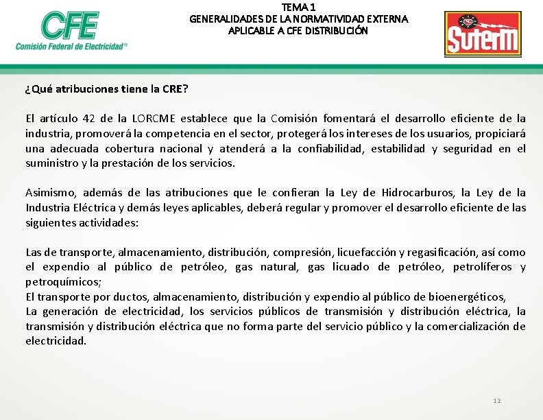 TEMA 1 GENERALIDADES DE LA NORMATIVIDAD EXTERNA APLICABLE A CFE DISTRIBUCIÓN ¿Qué atribuciones tiene