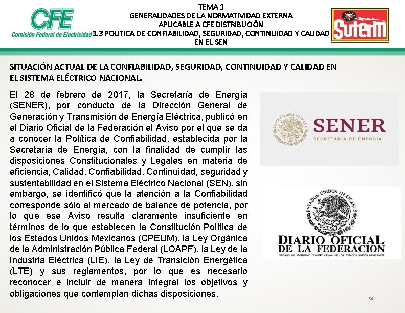 TEMA 1 GENERALIDADES DE LA NORMATIVIDAD EXTERNA APLICABLE A CFE DISTRIBUCIÓN 1. 3 POLITICA