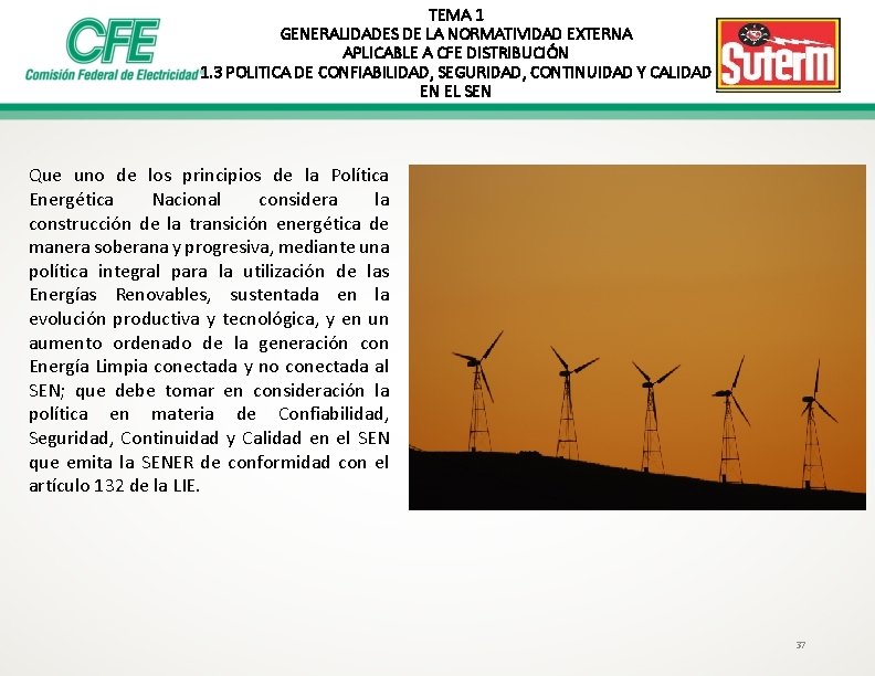 TEMA 1 GENERALIDADES DE LA NORMATIVIDAD EXTERNA APLICABLE A CFE DISTRIBUCIÓN 1. 3 POLITICA