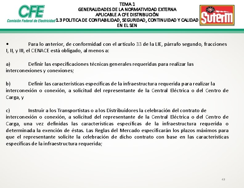 TEMA 1 GENERALIDADES DE LA NORMATIVIDAD EXTERNA APLICABLE A CFE DISTRIBUCIÓN 1. 3 POLITICA