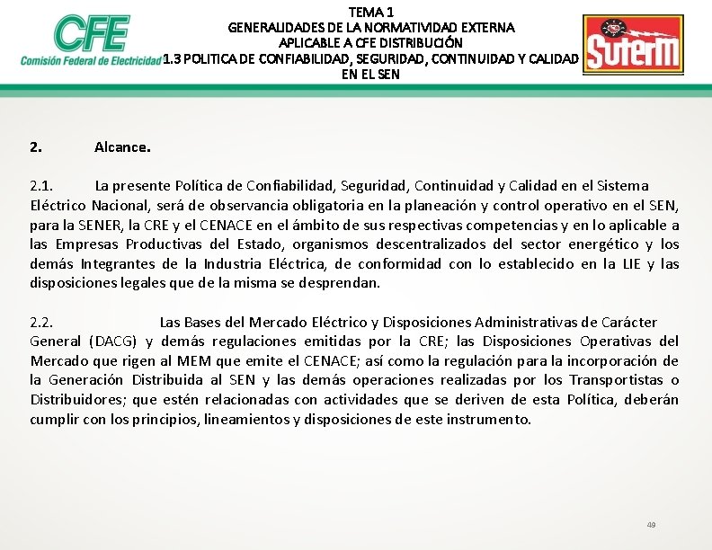 TEMA 1 GENERALIDADES DE LA NORMATIVIDAD EXTERNA APLICABLE A CFE DISTRIBUCIÓN 1. 3 POLITICA